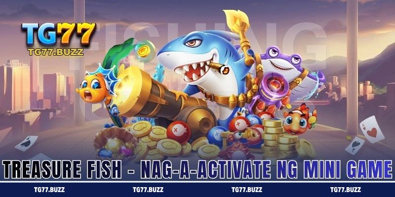 Treasure Fish , Nag-a-activate ng Mini Game