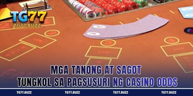Mga Tanong at Sagot Tungkol sa Pagsusuri ng Casino Odds