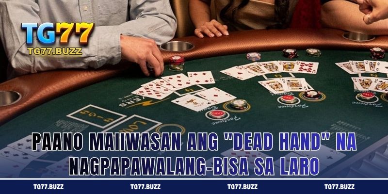 Paano Maiiwasan ang "Dead Hand" na Nagpapawalang-bisa sa Laro