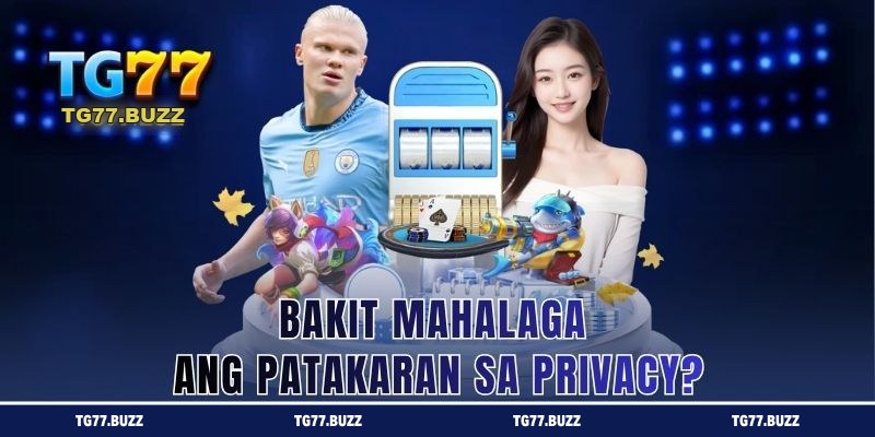 Bakit Mahalaga ang Patakaran sa Privacy?