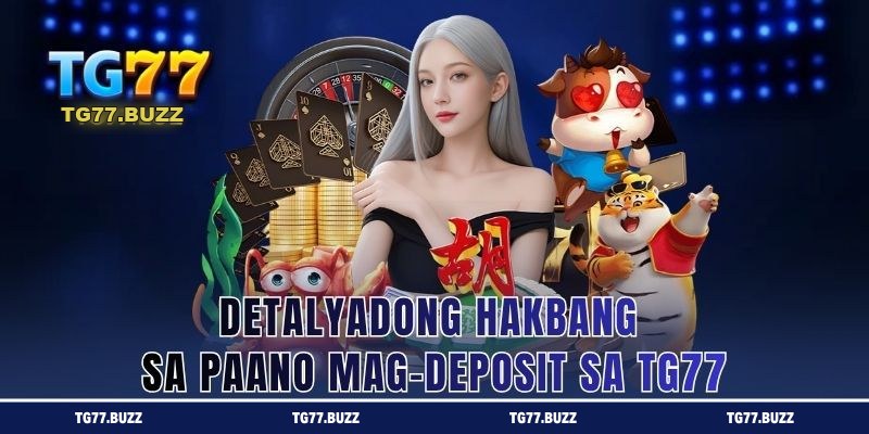 Lahat ng Paraan ng Pag-deposit sa TG77