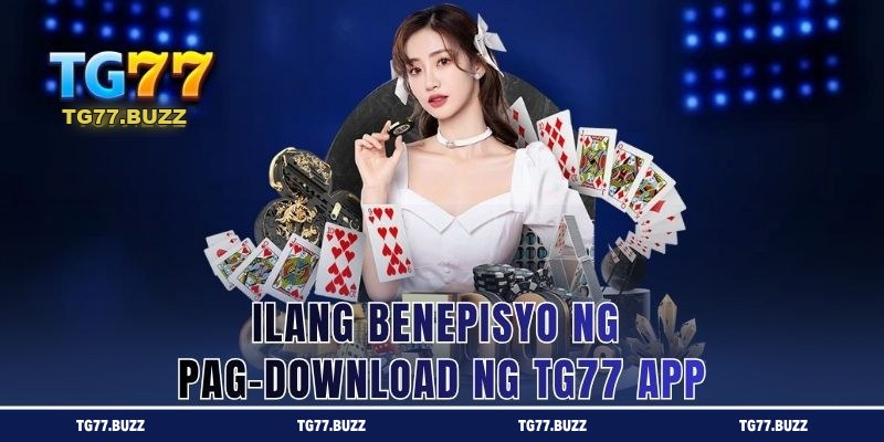 Mga Benepisyo ng TG77 App