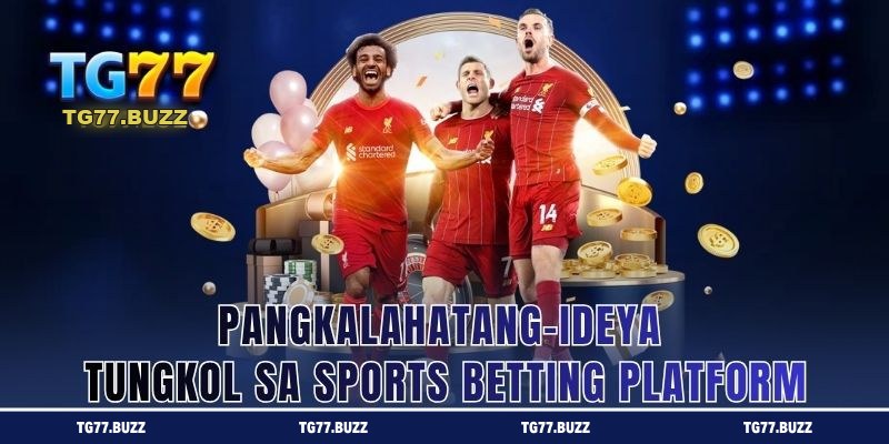 Pangkalahatang-ideya Tungkol sa Sports Betting Platform